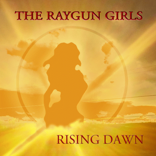 Raygun Girls : Rising Dawn Raygun Girls : Rising Dawn